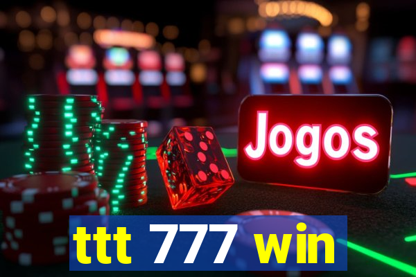ttt 777 win